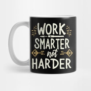 Work Smarter Not Harder. Typography Mug